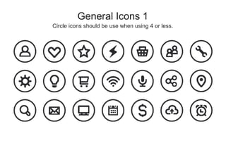 Circle icons should be use when using 4 or less.
General Icons 1
 