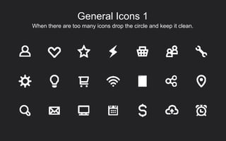 When there are too many icons drop the circle and keep it clean.
General Icons 1
 