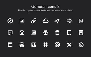 The first option should be to use the icons in the circle.
General Icons 3
 