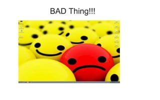 BAD Thing!!!
 