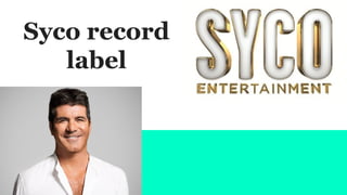 Syco record
label
 