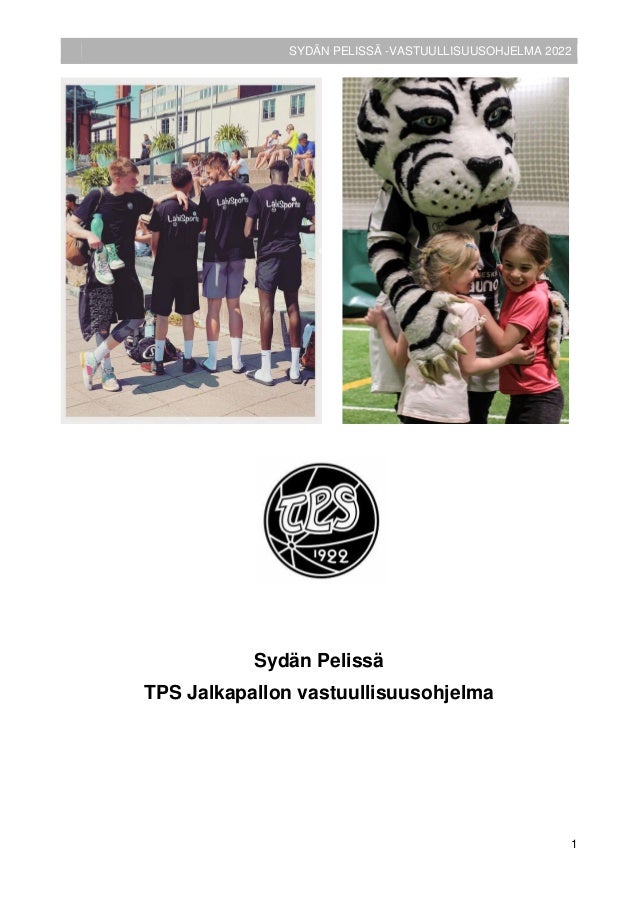 SYDÄN PELISSÄ -VASTUULLISUUSOHJELMA 2022
1
Sydän Pelissä
TPS Jalkapallon vastuullisuusohjelma
 