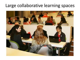 Large collaborative learning spaces
 