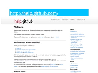 http://help.github.com/




Step 2: http://help.github.com/
 