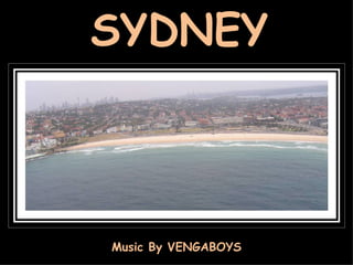 SYDNEY Music By VENGABOYS 