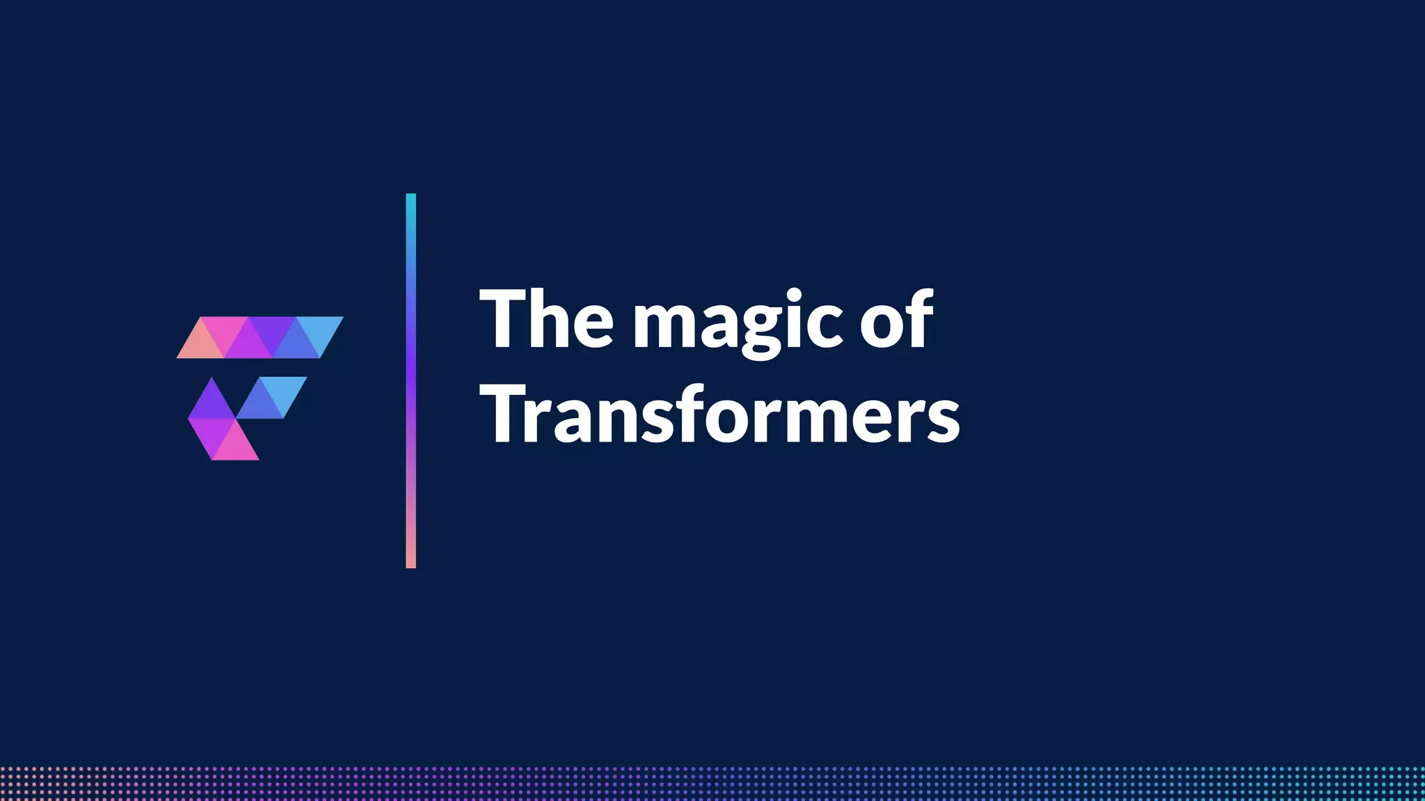 FeatureByte
The magic of
Transformers
 