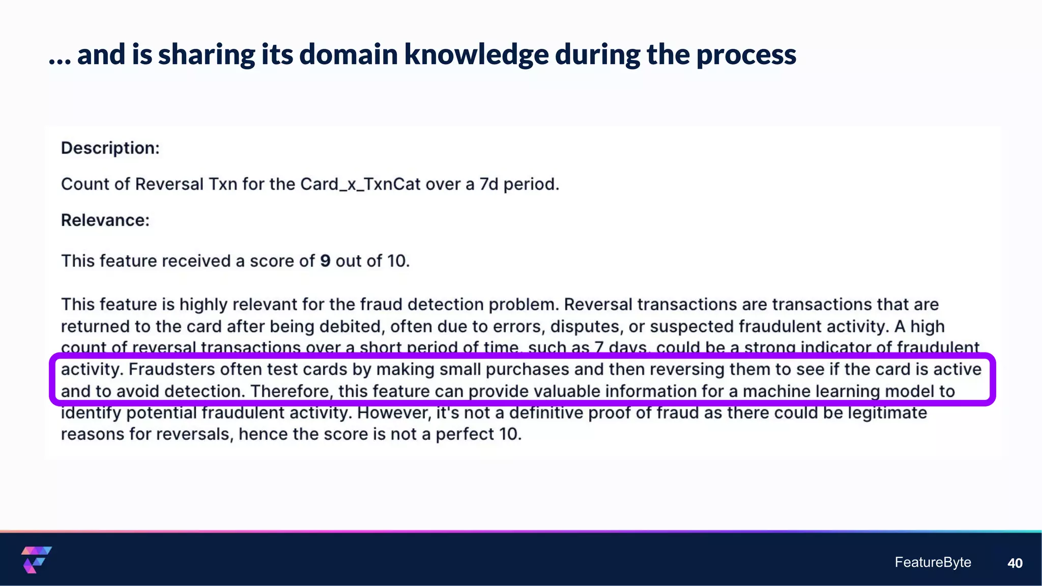 FeatureByte
… and is sharing its domain knowledge during the process
40
 