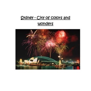 Sydney - City of colors and
wonders
 