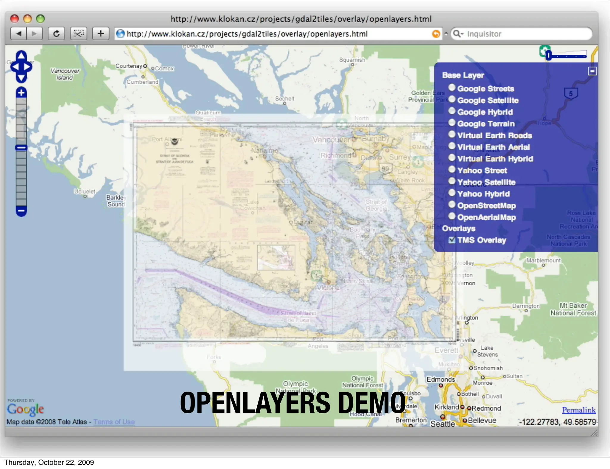 OPENLAYERS DEMO
Thursday, October 22, 2009
 