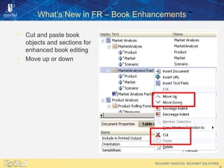 What’s New in FR – Book Enhancements

 Display or hide sections and objects in the book table of contents
    Included i...