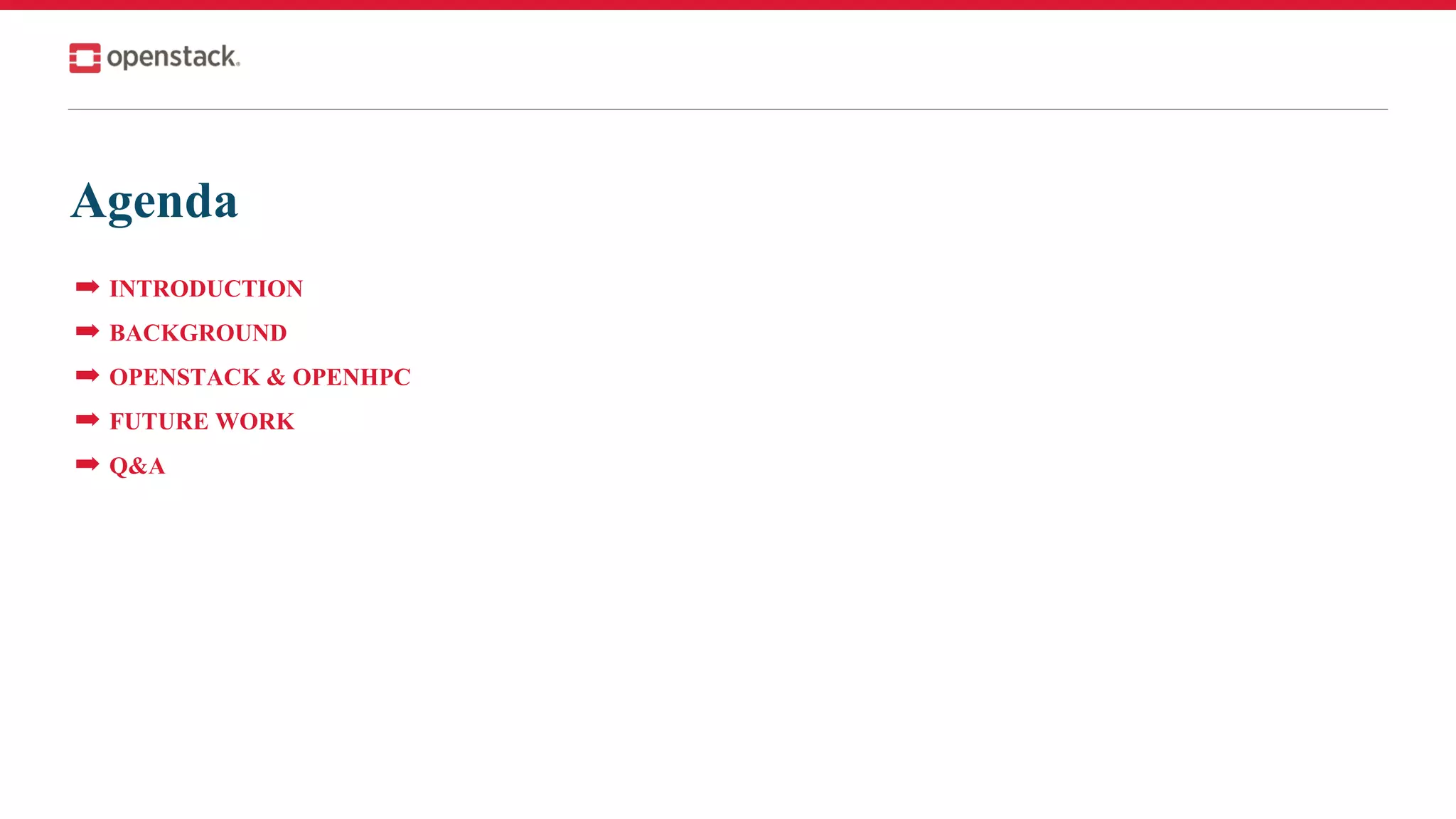 Agenda
➡ INTRODUCTION
➡ BACKGROUND
➡ OPENSTACK & OPENHPC
➡ FUTURE WORK
➡ Q&A
 