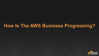 How Is The AWS Business Progressing?
 