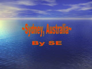 ~Sydney, Australia~ By SE 