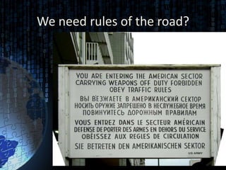 We need rules of the road?
 