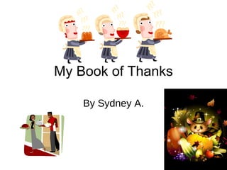 My Book of Thanks By Sydney A. 