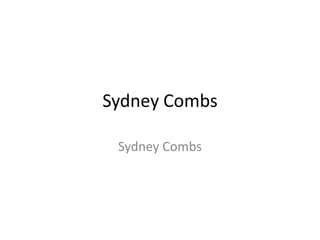 Sydney Combs

 Sydney Combs
 
