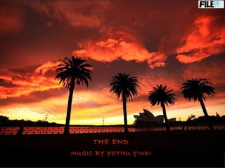 THE END
MUSIC BY YOTHU YINDI
 
