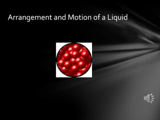 Arrangement and Motion of a Liquid

 