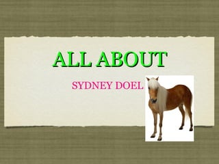 ALL ABOUT
SYDNEY DOEL

 