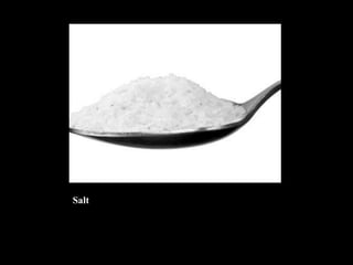 Salt
 