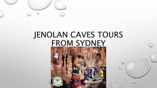 JENOLAN CAVES TOURS
FROM SYDNEY
 