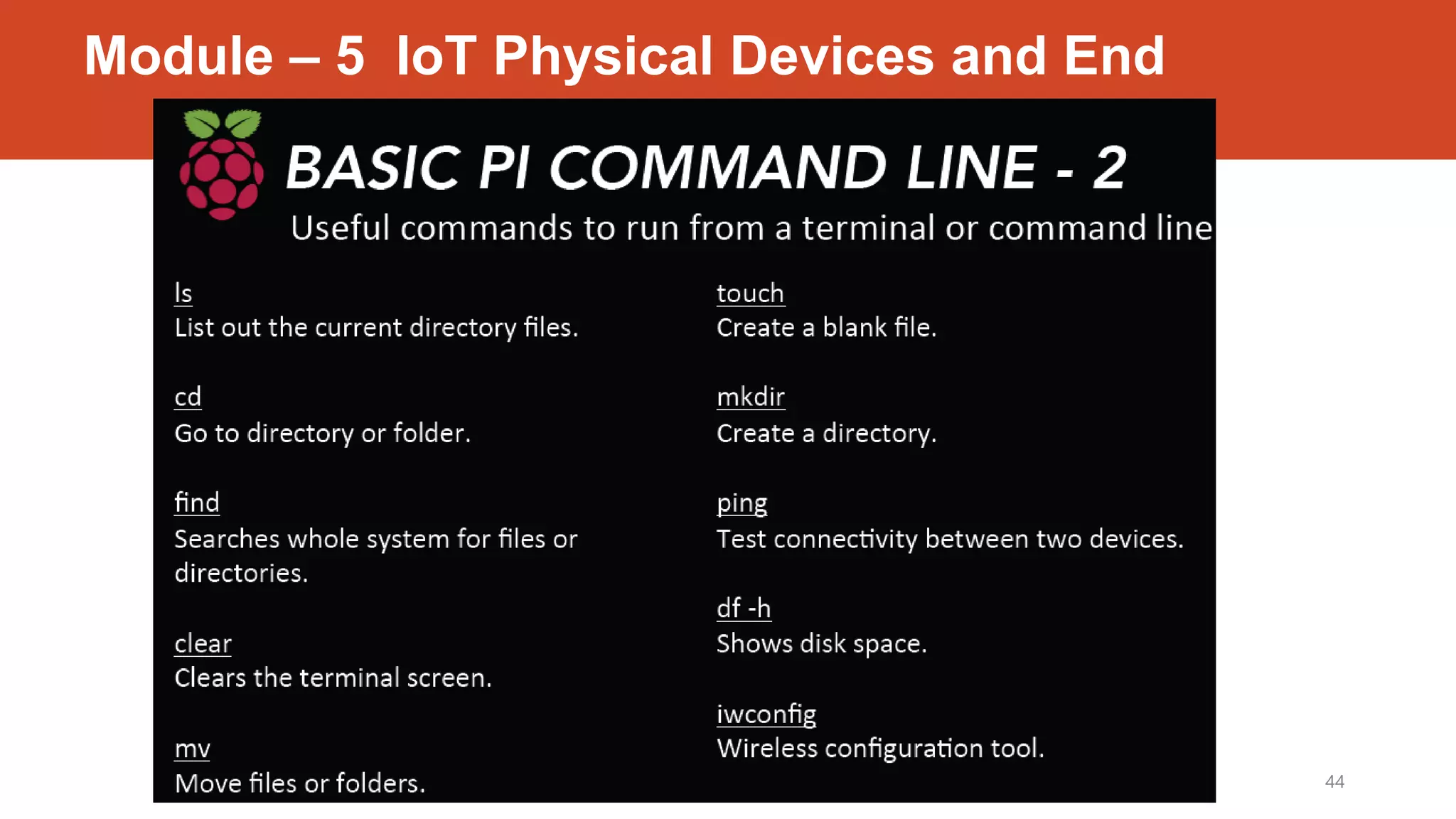 Module – 5 IoT Physical Devices and End
Dr. Syed Mustafa, HKBKCE. 44
 