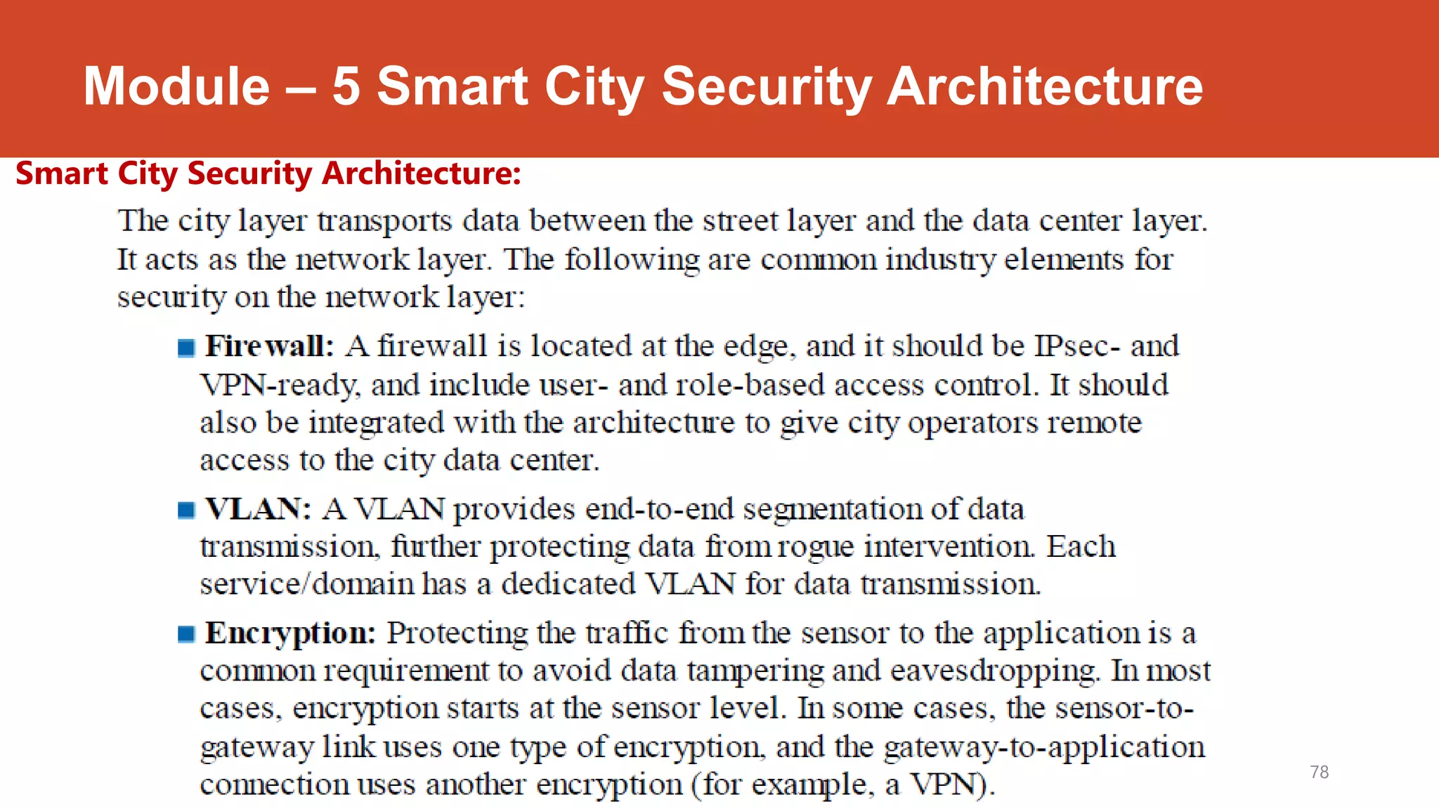 Module – 5 Smart City Security Architecture
Smart City Security Architecture:
Dr. Syed Mustafa, HKBKCE. 78
 
