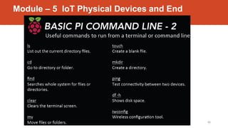 Module – 5 IoT Physical Devices and End
Dr. Syed Mustafa, HKBKCE. 44
 