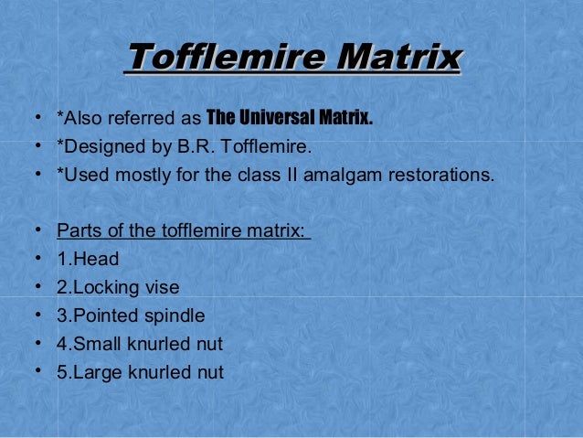 Types Of Matrix Retainer Parts Of Retainer