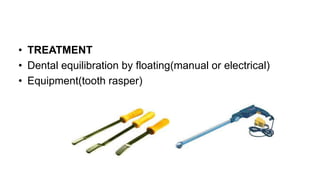 Teeth Rasper Irregular Sharp Molars | PPTX