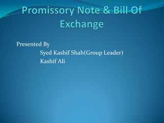 Presented By
Syed Kashif Shah(Group Leader)
Kashif Ali

 