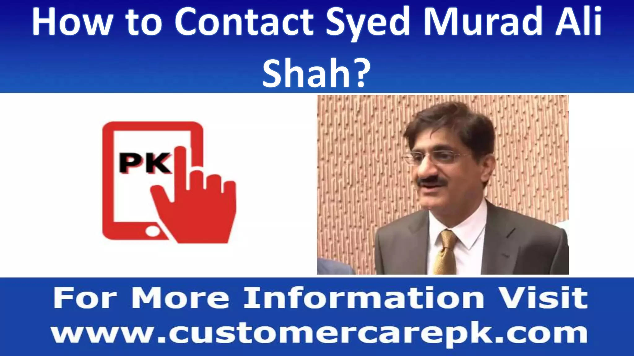 Syed Murad Ali Shah Contact Details, Residence Address, Phone Number, Email  ID | PPTX