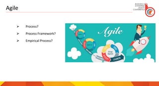 Agile
 Process?
 Process Framework?
 Empirical Process?
 