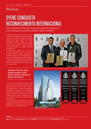 012 | Prémios | syene news | dezembro 2010



Prêmios

SYENE CONQUISTA
RECONHECIMENTO INTERNACIONAL
Dois empreendimentos da incorporadora ganham destaque na
mais prestigiada premiação mundial do setor imobiliário
A qualidade dos empreendimentos da Syene começam a
conquistar reconhecimento internacional. A incorporadora
conquistou duas categorias  do International Property
Awards Americas, com o Salvador Prime:  melhor
empreendimento multiuso do Brasil e da América.
Além disso, o Syene Corporate, próximo lançamento
da incorporadora, conquistou o Highly Commended
(“altamente qualificado”), na categoria Best Office
Development Brazil.
Os projetos foram analisados por um grupo de
renomados especialistas de todo o mundo, como
o presidente eleito da Federação Internacional das
Profissões Imobiliárias (Fiabci), Christopher Hall; o
diretor-executivo da Federação Nacional de Profissionais
Imobiliários da Inglaterra, Peter Bolton King; a presidente
do Instituto de Arquitetos da Austrália, Fiona Nixon, e
o diretor de Mercados Imobiliários do Google no Reino
Unido, Lucas McKend.


                                                                   Alberto Lorenzo e Hermenegildo Moreno, da Syene, e Antonio Caramelo (ao centro), recebem os prêmios em Londres

   Salvador Prime foi dupla-
   mente premiado: como
   melhor projeto multiuso do
   Brasil e da América


“O fato de a Syene Empreendimentos ganhar esses
dois prêmios prova que o Brasil  é capaz de competir
internacionalmente e triunfar”, comemora o diretor da
Syene, Alberto Lorenzo. “Sabemos do potencial dos
nossos produtos. O Salvador Prime já é destaque por
sua proposta, suas inovações e por ter a maior fachada
de alumínio composto da América Latina. O Syene
Corporate acaba de receber a certificação AQUA e
já é considerado o primeiro  green building  do Norte-
Nordeste do Brasil.”
A cerimônia de premiação foi realizada em um evento
no Royal Lancaster Hotel, no Hyde Park, em Londres
(Inglaterra), em 26 de novembro, e foi transmitida ao
vivo para todo o mundo pela Bloomberg TV.

                                                                   Perspectiva das fachadas do Salvador Prime




expediente
Syene News é um órgão informativo da Syene Empreendimentos (www.syene.com.br), sob responsabilidade do Departamento de Marketing da empresa.
diretor alberto lorenzo gerente de marketing tiara araújo projeto gráfico ronia design e gema comunicação jornalista responsável tiago martins (mtb 26.642)
 