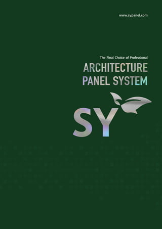The Final Choice of Professional
www.sypanel.com
 