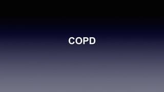 COPD
 