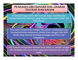 PENILAIAN AHLI SUNNAH WAL-JAMAAH
       TENTANG ILMU KALAM
 