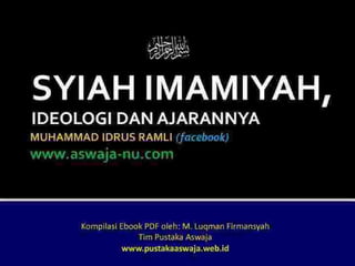 Syiah imamiyah ideologi dan ajarannya-Ust Idrus Romli