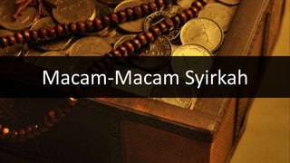 Macam-Macam Syirkah
 