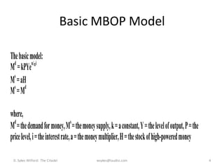 Basic MBOP Model




D. Sykes Wilford: The Citadel        wsykes@laudisi.com   4
 
