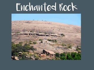 Enchanted Rock
 