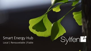 Smart Energy Hub
Local | Renouvelable |Fiable
 