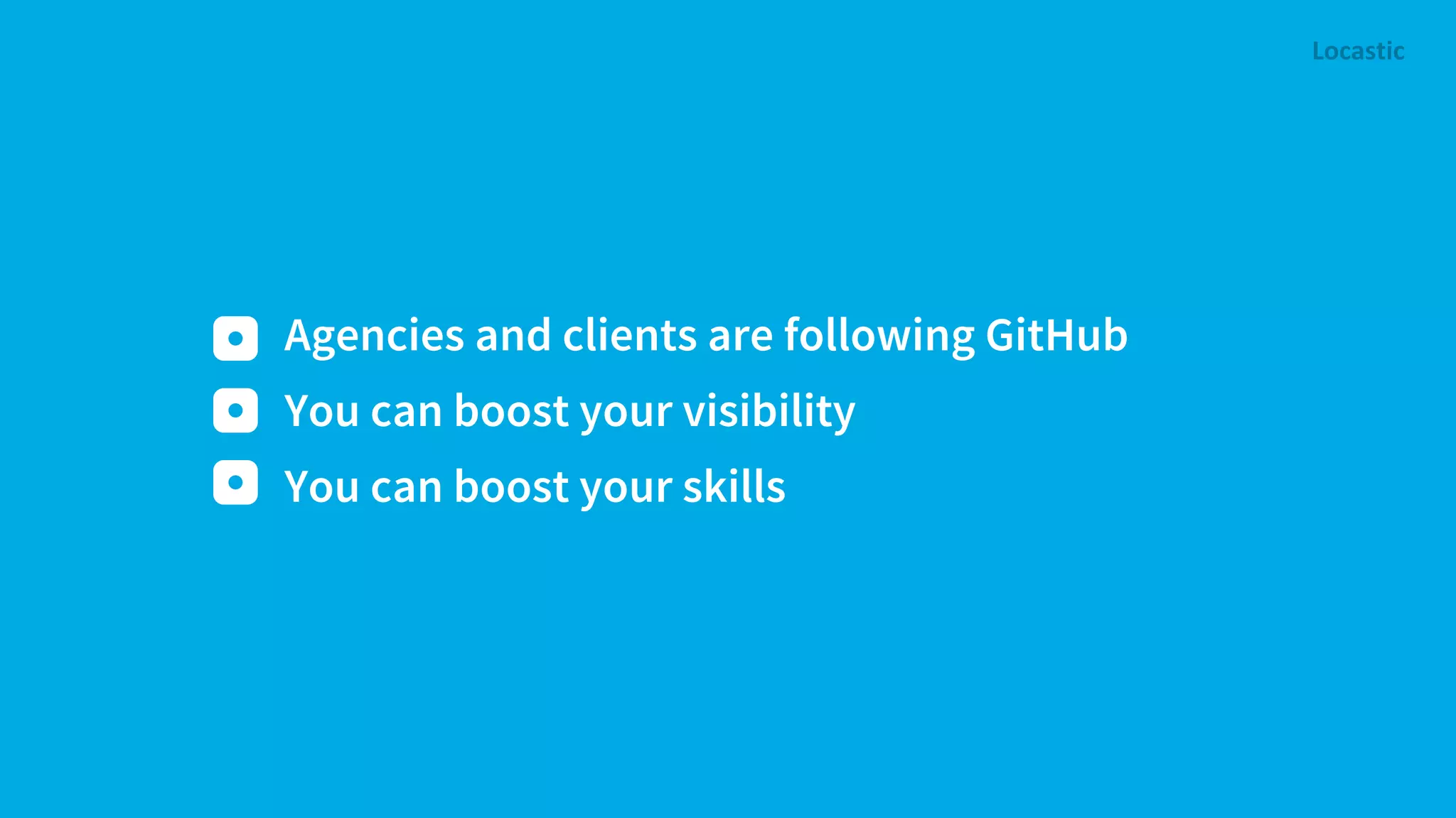 Agencies and clients are following GitHub You can boost your visibility You can boost your skills 