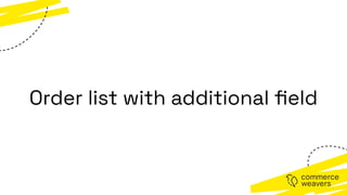 Order list with additional
fi
eld
 