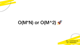 O(M*N) or O(M^2) 🚀
 