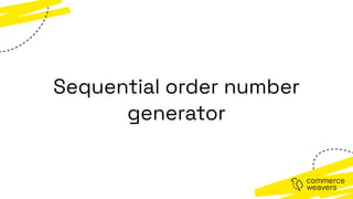 Sequential order number
generator
 