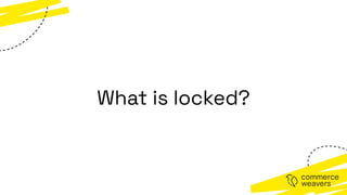 What is locked?
 