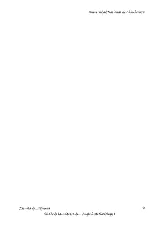 Universidad Nacional de Chimborazo
Escuela de…Idiomas
Sílabo de la Cátedra de…English Methodology I
9
 