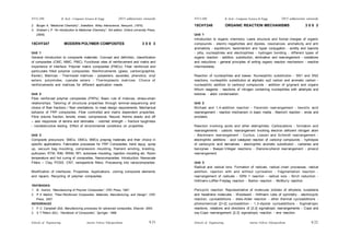 Schools of Engineering Amrita Vishwa Vidyapeetham
2015 admissions onwards
SYLLABI B. Tech - Computer Science & Engg.
Schools of Engineering Amrita Vishwa Vidyapeetham
2015 admissions onwards
SYLLABI B. Tech - Computer Science & Engg.
S 22
S 21
2. Burger A, “Medicinal Chemistry”, 3rdedition, Wiley Interscience, Newyork, (1970).
3. Graham L P, “An Introduction to Medicinal Chemistry”, 3rd edition, Oxford university Press,
(2005).
15CHY247 MODERN POLYMER COMPOSITES 3 0 0 3
Unit 1
General introduction to composite materials: Concept and definition, classification
of composites (CMC, MMC, PMC). Functional roles of reinforcement and matrix and
importance of interface. Polymer matrix composites (PMCs): Fiber reinforced and
particulate filled polymer composites. Reinforcements (glass, carbon/graphite,
Kevlar), Matrices - Thermoset matrices - polyesters, epoxides, phenolics, vinyl
esters, polyimides, cyanate esters - Thermoplastic matrices. Choice of
reinforcements and matrices for different application needs.
Unit 2
Fiber reinforced polymer composites (FRPs): Basic rule of mixtures, stress-strain
relationships. Tailoring of structural properties through laminar-sequencing and
choice of fiber fractions / fiber orientations, to meet design requirements. Mechanical
behavior of FRP composites: Fiber controlled and matrix dependent properties.
Fibre volume fraction, tensile, shear, compressive, flexural, thermo elastic and off
– axis responses of lamina and laminates - notched strength – fracture toughness
- nondestructive testing. Effect of environmental conditions on properties.
Unit 3
Composite precursors: SMCs, DMCs, BMCs prepreg materials and their choice in
specific applications. Fabrication processes for FRP Composites: hand layup, spray
up, vacuum bag moulding, compression moulding, filament winding, braiding,
pultrusion, RTM, RIM, RRIM, RFI, autoclave moulding, injection moulding etc. Room
temperature and hot curing of composites, Nanocomposites: Introduction; Nanoscale
Fillers – Clay, POSS, CNT, nanoparticle fillers; Processing into nanocomposites;
Modification of interfaces; Properties. Applications. Joining composite elements
and repairs, Recycling of polymer composites.
TEXTBOOKS:
1. B. Astrom, “Manufacturing of Polymer Composites”, CRC Press, 1997.
2. P K Mallick, “Fiber-Reinforced Composites: Materials, Manufacturing, and Design”, CRC
Press, 2007.
REFERENCES
1. F. C. Campbell (Ed), Manufacturing processes for advanced composites, Elsevier, 2004.
2. S T Peters (Ed.), “Handbook of Composites”, Springer, 1998.
15CHY248 ORGANIC REACTION MECHANISMS 3 0 0 3
Unit 1
Introduction to organic chemistry: Lewis structure and formal charges of organic
compounds - electro negativities and dipoles, resonances, aromaticity and anti
aromaticity - equilibrium, tautomerism and hyper conjugation - acidity and basicity
- pKa, nucleophiles and electrophiles - hydrogen bonding - different types of
organic reaction - addition, substitution, elimination and rearrangement - oxidations
and reductions - general principles of writing organic reaction mechanism - reactive
intermediates.
Reaction of nucleophiles and bases: Nucleophilic substitution - SN1 and SN2
reactions, nucleophilic substitution at aliphatic sp2 carbon and aromatic carbon -
nucleophilic addition to carbonyl compounds - addition of grignard and organo
lithium reagents - reactions of nitrogen containing nucleophiles with aldehyde and
ketones - aldol condensation.
Unit 2
Michael and 1,4-addition reaction - Favorskii rearrangement - benzilic acid
rearrangement - reaction mechanism in basic media - Mannich reaction - enols and
enolates.
Reaction involving acids and other eletrophiles: Carbocations - formation and
rearrangements - cationic rearrangement involving electron deficient nitrogen atom
- Beckmann rearrangement - Curtius, Lossen and Schmidt rearrangement -
electrophilic additions - acid catalyzed reaction of carbonyl compounds - hydrolysis
of carbocyclic acid derivatives - electrophilic aromatic substitution - carbenes and
benzynes - Baeyer-Villeger reactions - Dienone-phenol rearrangement - pinacol
rearrangement.
Unit 3
Radical and radical ions: Formation of radicals, radical chain processes, radical
addition, reaction with and without cyclisation - fragmentation reaction -
rearrangement of radicals - SRN 1 reaction - radical ions - Birch reduction -
Hofmann-Loffler-Freytag reaction - Barton reaction - McMurry reaction.
Pericyclic reaction: Representative of molecular orbitals of ethylene, butadiene
and hexatriene molecules - Woodward - Hofmann rules of symmetry - electrocyclic
reaction, cycloadditions - diels-Alder reaction - other thermal cycloadditions -
photochemical [2+2] cycloaddition - 1,3-dipolar cycloadditions - Sigmatropic
reactions, notations and directions of [3,3] sigmatropic rearrangements - Cope and
oxy-Cope rearrangement [2,3] sigmatropic reaction - ene reaction.
 