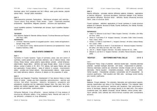 Schools of Engineering Amrita Vishwa Vidyapeetham
2015 admissions onwards
SYLLABI B. Tech - Computer Science & Engg.
Schools of Engineering Amrita Vishwa Vidyapeetham
2015 admissions onwards
SYLLABI B. Tech - Computer Science & Engg.
S 26
S 25
Nonlinear optics: NLO properties and NLO effects, wave guide devices, polymer
optical fibers - through plane modulators.
Unit 3
Thermosensitive polymers: Applications - Mechanical actuators and switches -
Tissue culture, Drug delivery, Photo resists - Types - Chemically amplified
photoresists - Applications. Magnetic polymers - structure and Applications.
Liquid crystalline polymers: Fundamentals and process, liquid crystalline displays -
Applications.
TEXTBOOK:
Kiichi Takemoto, Raphael M. Ottenbrite, Mikiharu Kamachi, “Functional Monomers and Polymers”,
CRC Press, (1997).
REFERENCES:
1. A B Kaiser, “Electronic properties of conjugated polymers - basics, models and applications”,
Springer Verlag, (1987).
2. J. A. Chilton and M T Goosy, “Special polymers for electronics and optoelectronics”, Kluwer
Academic Publishers, (1995).
15CHY252 SOLID STATE CHEMISTRY 3 0 0 3
Unit 1
Symmetry in Crystal Systems: Types of symmetry, plane, axis and centre of
symmetry, crystal systems and symmetry elements. Law of rational indices, miller
indices, Weiss indices - plane systems, space lattices, unitcells - unitcell dimension,
determination. Space lattice - definition and types Bravais lattice - kinds of bravais
lattices, number of atoms in SC, BCC, FCC lattices, void space, Radius ratio rule
and application. Crystal defects - types of defects in crystals - stoichiometric
defect - schottky and frenkel defects - Non-stoichiometric defects - metal excess
and metal deficiency defects, influence of defects on the properties of solids.
Unit 2
Electrical and Magnetic Properties: Development of free electron theory to band
theory of solids - metals and their properties; semiconductors - extrinsic and
intrinsic, Hall effect; Insulators - dielectric, ferroelectric, pyroelectric and
peizoelectric properties and the relationship between them. Dia, para, ferro, ferri,
antiferro and antiferri magnetic types - selected magnetic materials such as spinels,
garnets and perovskites, superconductors.
Diffraction Methods: X-ray diffraction - various methods of X-ray analysis of
structure-ray diffraction pattern, X-ray scattering factor. Results and uses of X-
ray diffraction. Limitations of X-ray diffractions.
Unit 3
Neutron diffraction - principles, electron diffraction patterns, limitations - applications
of electron diffraction - structural elucidation. Distinction between X-ray, Neutron
and electron diffraction. Structure factor - definition, factors influencing structure
factor. Uses of structure factor.
Fourier synthesis - definition, applications of fourier synthesis in crystal structure
analysis of S-Tetrazine. Structure of Rutile, Fluorite, Antifluorite, Zinc blende, Wurtzite,
diamond and graphite.
REFERENCES:
1. Cotton F. A, Wilkinson G and Gaus P, “Basic Inorganic Chemistry”, 3rd edition, John Wiley
and Sons, (2003).
2. Shriver D. F and Atkins P. W, “Inorganic Chemistry”, 3rd edition, ELBS, Oxford University
Press, Oxford, (2004).
3. Huheey J. E, Keiter E. A and Keiter R. L, “Inorganic Chemistry”, 4th edition, Addison-Wesley
Pub. London, (1993).
4. Cotton F. A, Wilkinson G, Murillo C. A and Bochmann M, “Advanced Inorganic Chemistry”,
6th edition, John Wiley and Sons, New York, (2003).
5. Jolly W. L, “Modern Inorganic Chemistry”, 2nd edition, McGraw-Hill, Inc., (1991).
6. Miessler G. L and Tarr D. A, “Inorganic Chemistry”, 3rd edition, Pearson Education, Singapore,
(2004).
15CHY331 BATTERIES AND FUEL CELLS 3 0 0 3
Unit 1
Background Theory: Origin of potential - electrical double layer - reversible electrode
potential - standard hydrogen electrode - emf series - measurement of potential -
reference electrodes (calomel and silver/silver chloride) indicator and ion selective
electrodes - Nernst equation - irreversible processes - kinetic treatment - Butler-
Volmer equation - Overpotential, activation, concentration and IR overpotential - its
practical significance - Tafel equation and Tafel plots - exchange current density
and transfer coefficients.
Unit 2
Batteries: Primary batteries: The chemistry, fabrication and performance aspects,
packing classification and rating of the following batteries: (The materials taken
their function and significance, reactions with equations, their performance in
terms of discharge, capacity, and energy density to be dealt with). Zinc-carbon
(Leclanche type), zinc alkaline (Duracell), zinc/air batteries; Lithium primary cells -
liquid cathode, solid cathode and lithium-ferrous sulphide cells (comparative
account).
 